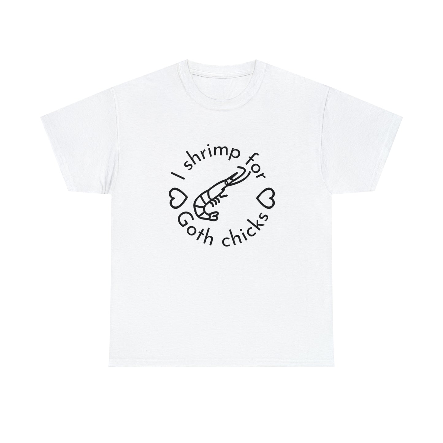 Minimalist "I shrimp for Goth chicks" Unisex Heavy Cotton Tee