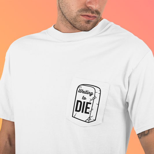 Minimalist "Waiting to Die" Unisex Pocket Tee