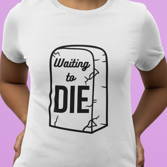 Minimalist "Waiting to DIE" Unisex Heavy Cotton Tee