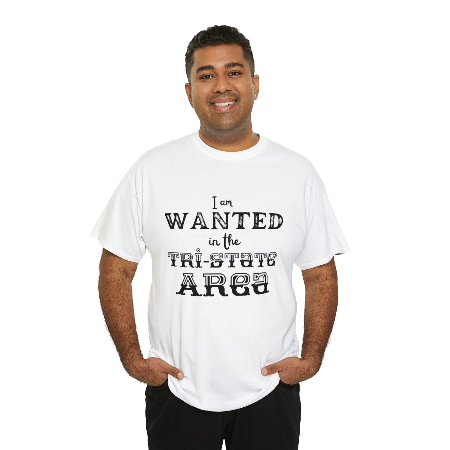 Goofy "I am WANTED in the Tri-state area" Unisex Heavy Cotton Tee