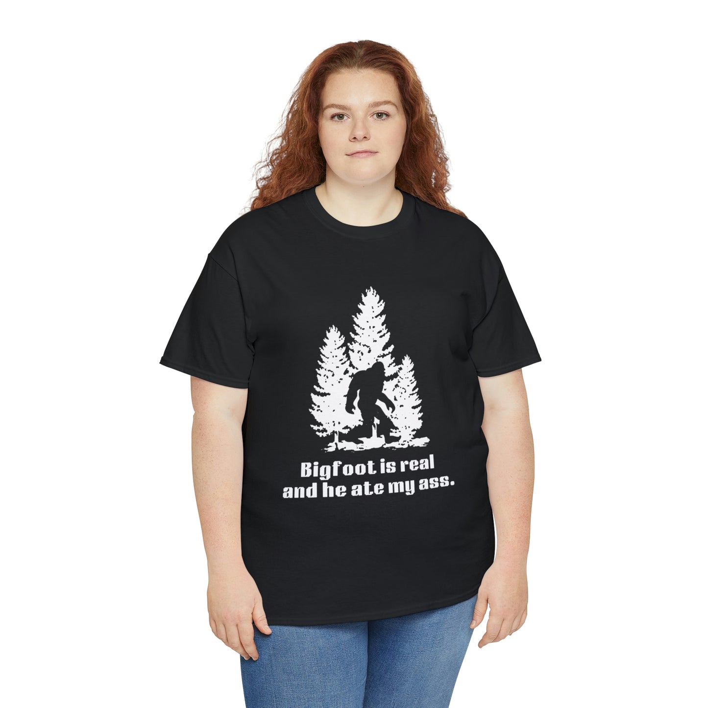 'Bigfoot is real and he ate my ass' Heavy Cotton Unisex T-shirt