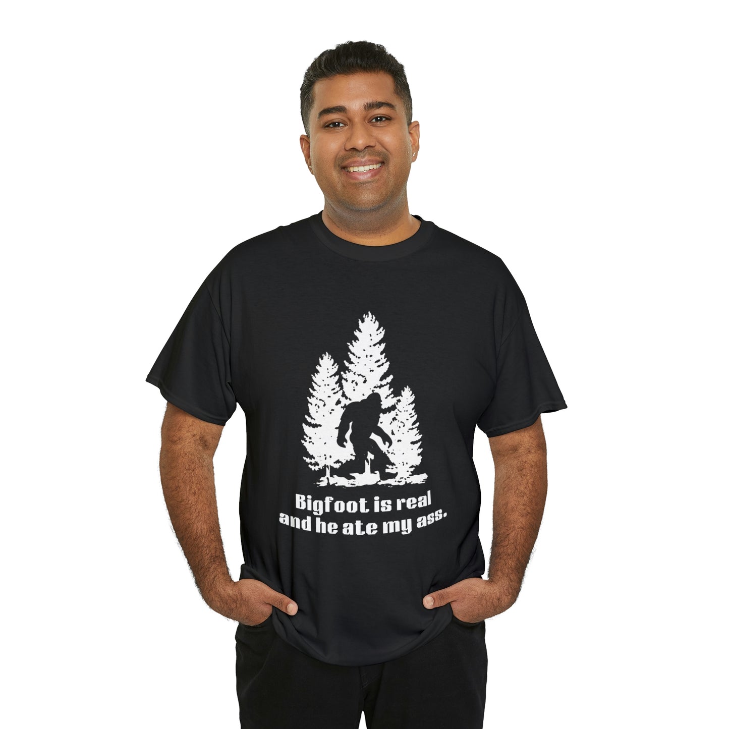 'Bigfoot is real and he ate my ass' Heavy Cotton Unisex T-shirt